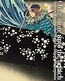  Once More Unto the Breach: Samurai Warriors and Heroes in Ukiyo-e Masterpieces