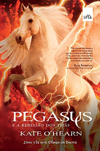Pegasus e a rebelião dos titãs - Hearn, Kate O
