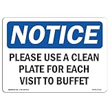 OSHA Notice Signs - Please Use Clean Plate for Each Visit to Buffet Sign | Extremely Durable Made in The USA Signs or Heavy Duty Vinyl Label | Protect Your Warehouse & Business