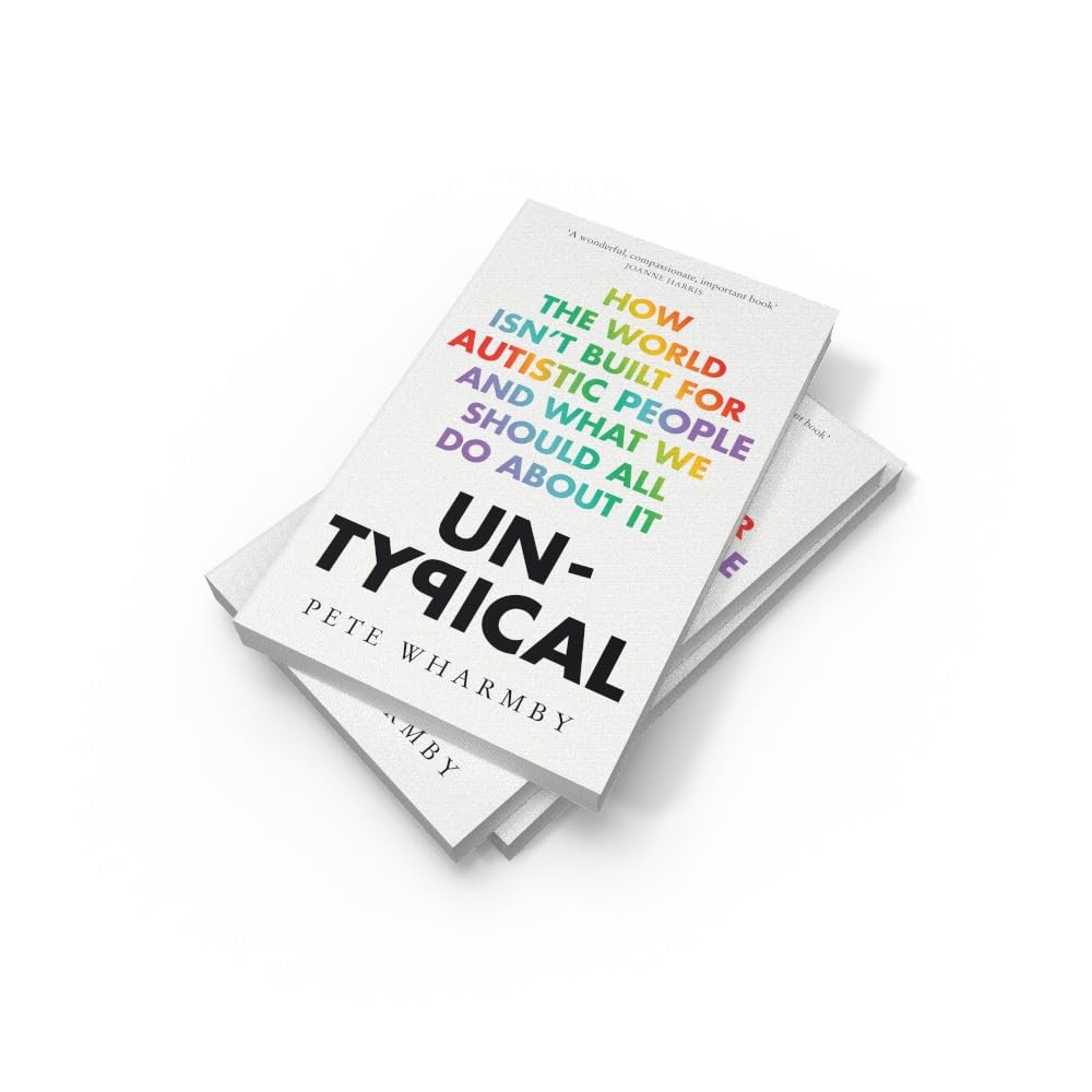 Untypical: How the world isn’t built for autistic people and what we should all do about it