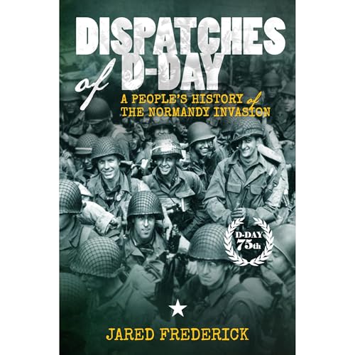 Dispatches of D-Day Audiolibro Por Jared Frederick arte de portada