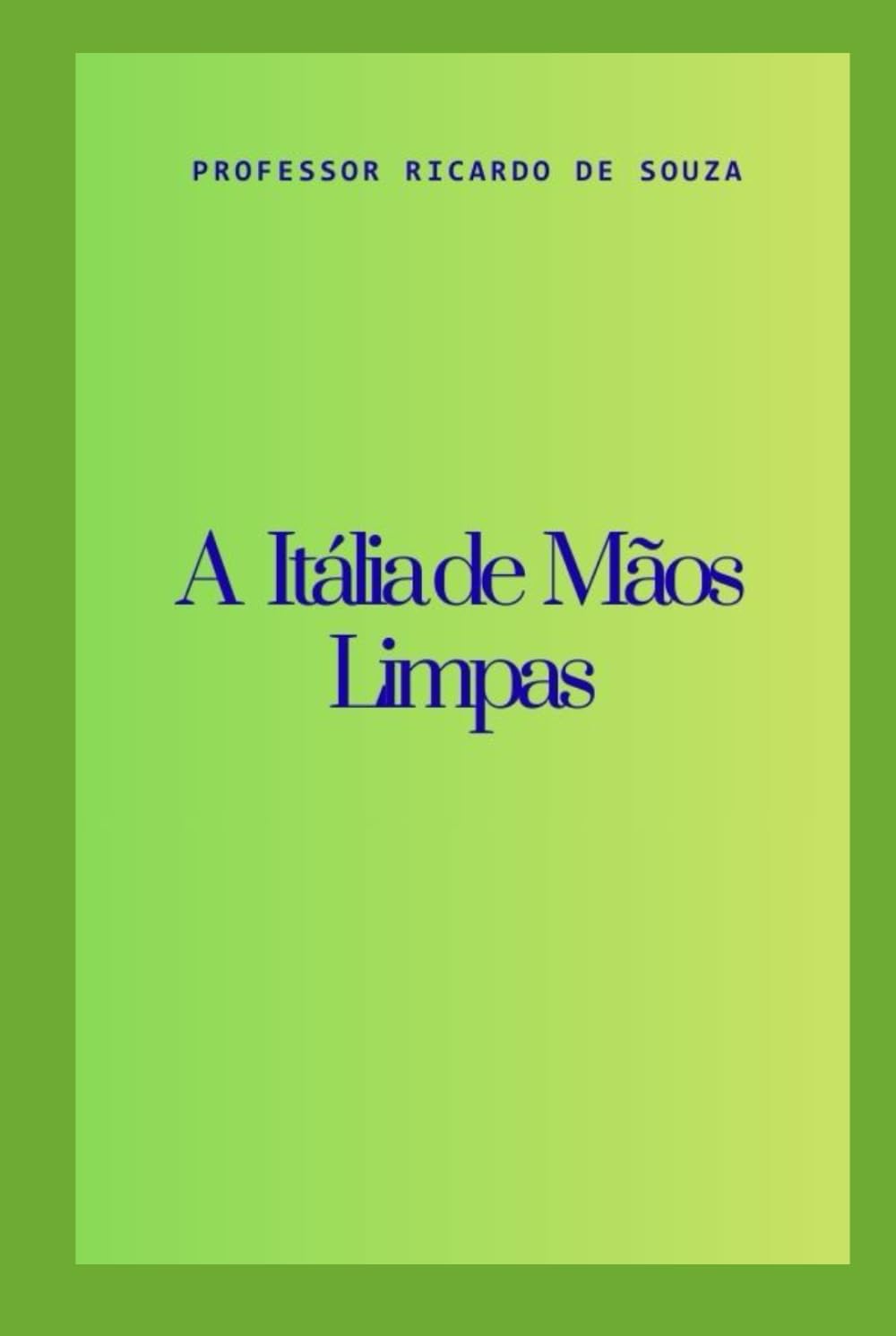 A Itália de Mãos Limpas: História