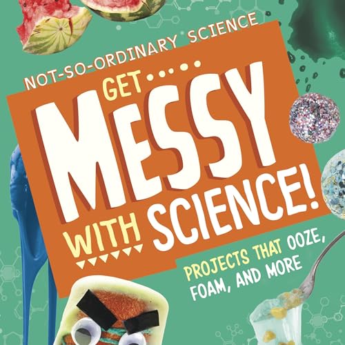 Get Messy with Science! Projects That Ooze, Foam, and More by Elsie Olson episode artwork