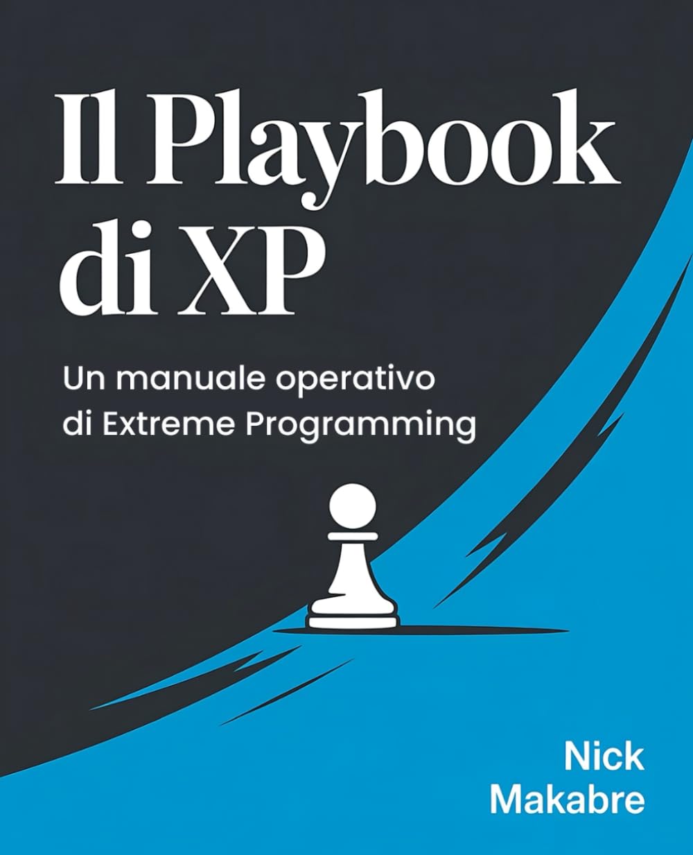 Il Playbook di XP: Un manuale operativo di Extreme Programming