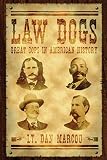 Law Dogs: Great Cops in American History