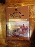 On Flatwillow Creek: The Story of Montana's N Bar Ranch 0944482201 Book Cover