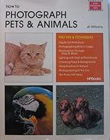 How to Photograph Pets & Animals 0895862123 Book Cover