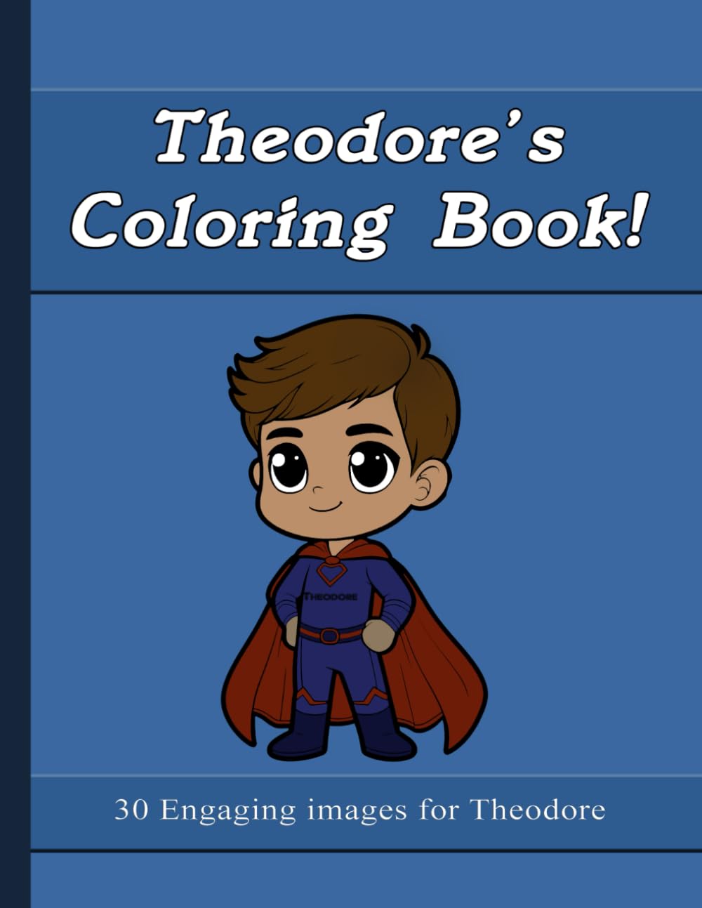 Theodore's Coloring Book: 30 Engaging Images For Theodore