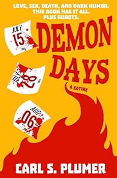 Paperback DEMON DAYS: Love, sex, death, and dark humor. This book has it all. Plus robots.: A Satire Book