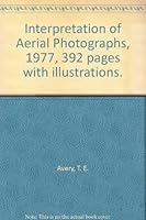 Interpretation of Aerial Photographs, 1977, 392 pages with illustrations. B00BXTWZOQ Book Cover