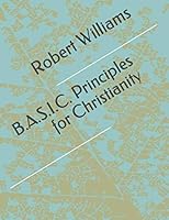 B.A.S.I.C. Principles for Christianity 179339220X Book Cover