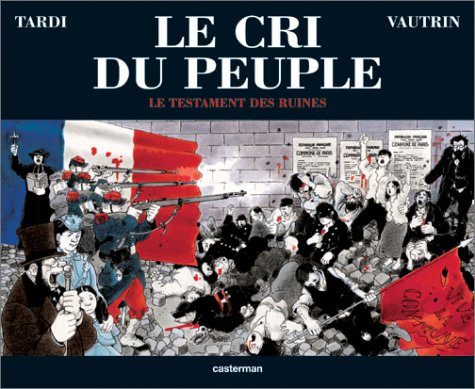 Le Cri du peuple, tome 4 : Le Testament des ruines Le Cri du peuple, tome 4 : Le Testament des ruines