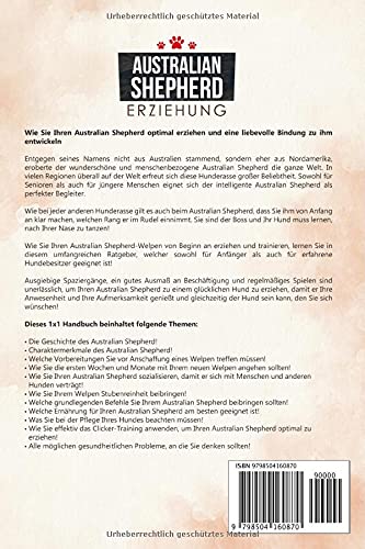 Australian Shepherd Erziehung: Entwickeln Sie durch gezieltes Training eine einzigartige Beziehung zu Ihrem Australian Shepherd - Alles Wissenswerte über Wesen und Charakter des Australian Shepherd