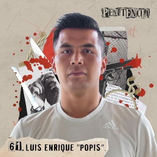 61. Mi patrón operaba los secuestros desde la cárcel | Luis "Popis" Podcast Por arte de portada