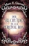 Der Buchladen in der Percival Road (Die Chronik der Bücherwelt-Reihe)