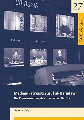 Medien-Fatwas@Yusuf Al-Qaradawi: Die Popularisierung des islamischen Rechts (ZMO-Studien 27) (German Edition)
