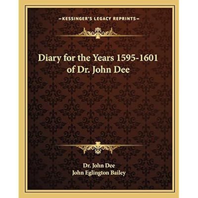 Diary for the Years 1595-1601 of Dr. John Dee