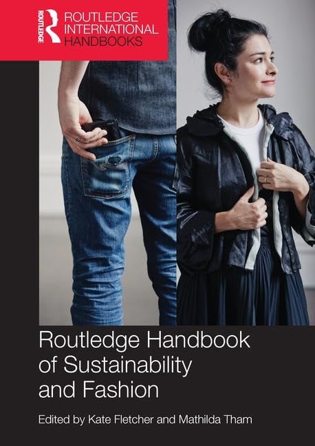 Routledge Handbook of Sustainability and Fashion (Routledge Environment and Sustainability Handbooks)      1st Edition
