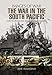 The War in the South Pacific: Rare Photographs From Wartime Archives (Images of War)
