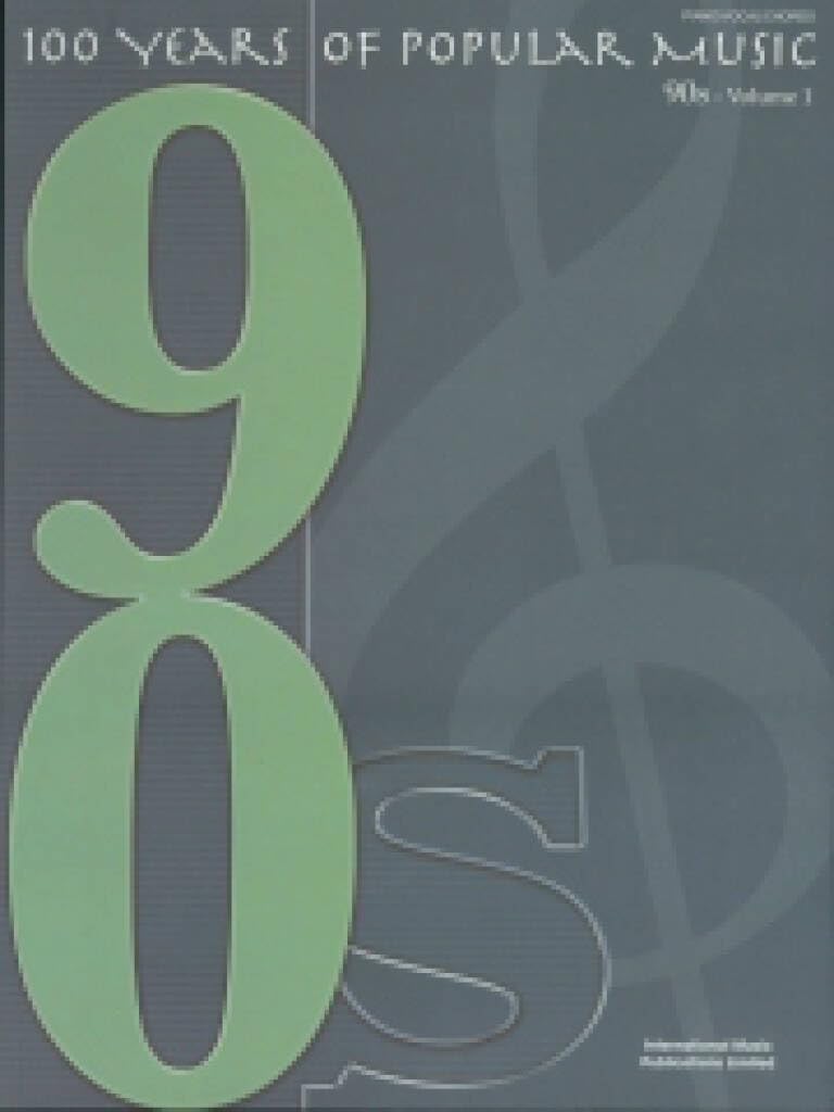 100 Years of Popular Music 1990s Volume 1 (Piano, Voice and Guitar)