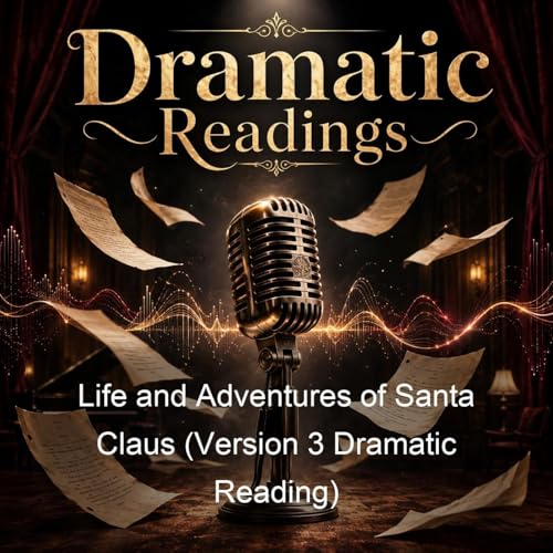 Life and Adventures of Santa Claus (Version 3 Dramatic Reading) cover art
