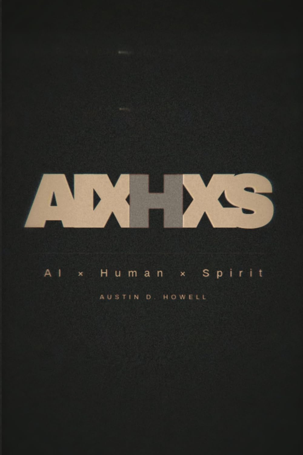 AI × Human × Spirit: Why Artificial Intelligence Is the Answer to Self-Optimization — A Sovereign Guide to Navigating AI for Ethical Living, Creativity, and Spiritual Growth