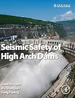 Seismic Safety of High Arch Dams 0128036281 Book Cover