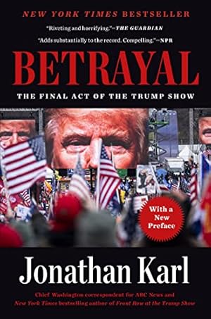 Betrayal: The Final Act of the Trump Show