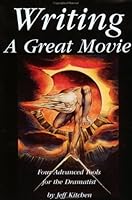 Writing a Great Movie: Four Advanced Tools for the Dramatist 0974771511 Book Cover