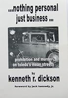 Nothing Personal Just Business, Prohibition and Murder on Toledo's Mean Streets 0978858824 Book Cover