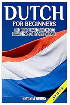 Paperback Dutch for Beginners: The Best Handbook for Learning to Speak Dutch! Book