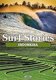 surf indonesia guide  Stormrider Surf Stories Indonesia