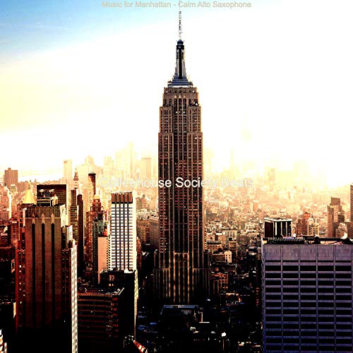 Play Music for Manhattan - Calm Alto Saxophone by Coffeehouse Society ...