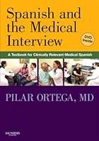 Spanish and the Medical Interview: A Textbook for Clinically Relevant Medical Spanish 1416036490 Book Cover
