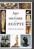  Art et histoire de l\'egypte 5000 ans de civilisation