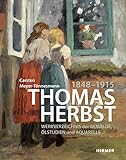  Thomas Herbst: Werkverzeichnis der Gemälde, Ölstudien und Aquarelle (1848–1915)