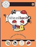 Adrian and Super-A: Bake and Like Differently- Life Skills for Kids with Autism and ADHD, Book 1