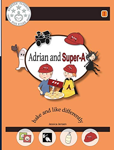 Adrian and Super-A: Bake and Like Differently- Life Skills for Kids with Autism and ADHD, Book 1