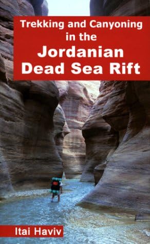 Trekking and Canyoning in the Jordanian Dead Sea Rift Paperback โ September 1, 2000
