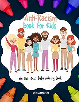 Anti Racism Book For Kids. An Anti Racist Baby Coloring Book