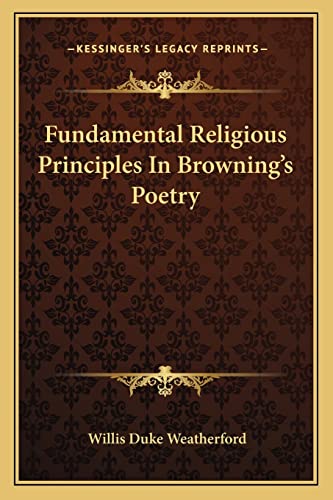 Fundamental Religious Principles In Browning's Poetry