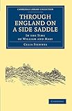 cambridgeside galleria parking prices  Through England on a Side Saddle: In the Time of William and Mary (Cambridge Library Collection - British & Irish History, 17th & 18th Centuries) by Celia Fiennes (18-Nov-2010) Paperback