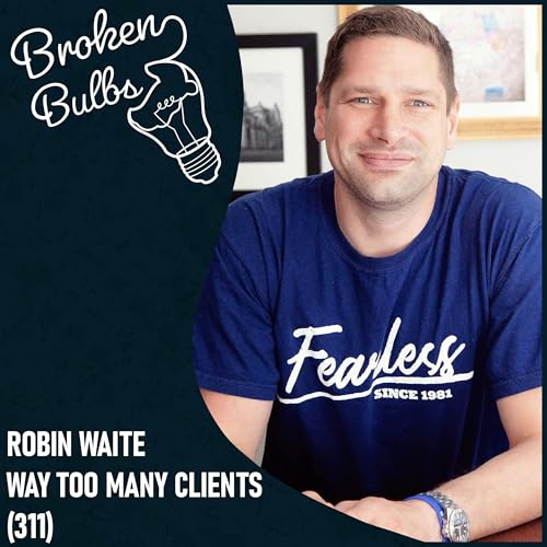 Way Too Many Clients (311) Podcast Por  arte de portada