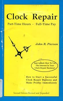 Paperback Clock Repair: Part-Time Hours, Full-Time Pay Book