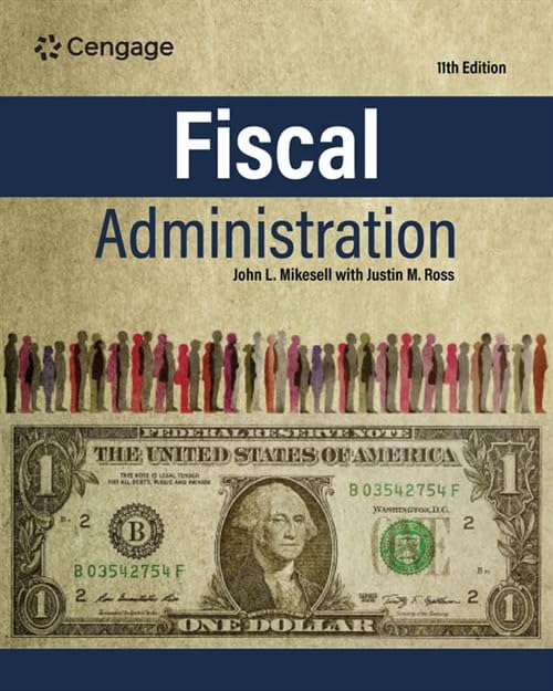 Fiscal Administration, 11th Edition - Instructor Resources (Instructor's Manual + Test Bank (LMS Packages) + PowerPoint Presentations + Other Resources) - img