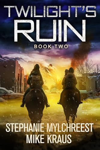 Twilight's Ruin: Book 2: (A Post-Apocalyptic Disaster Thriller)