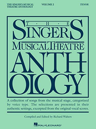 Singer's Musical Theatre Anthology – Volume 2 Tenor Book | Broadway Songbook with Piano Accompaniment | Vocal Sheet Music for Auditions and Recitals | ... Musical Theatre Anthology (Songbooks))