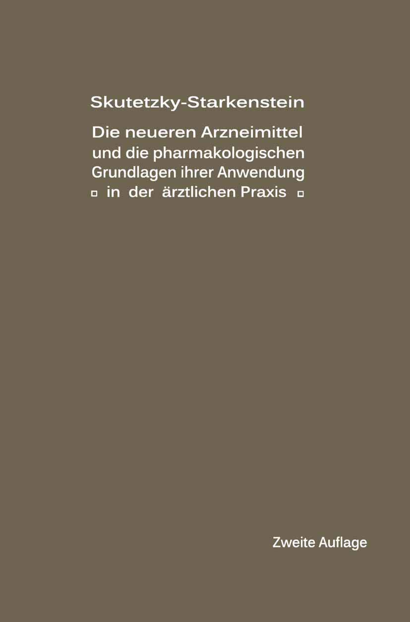 Die neueren Arzneimittel und die pharmakologischen Grundlagen ihrer Anwendung in der ärztlichen Praxis (German Edition)