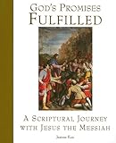 God's Promises Fulfilled: A Scriptural Journey (Scriptural Journey Series)