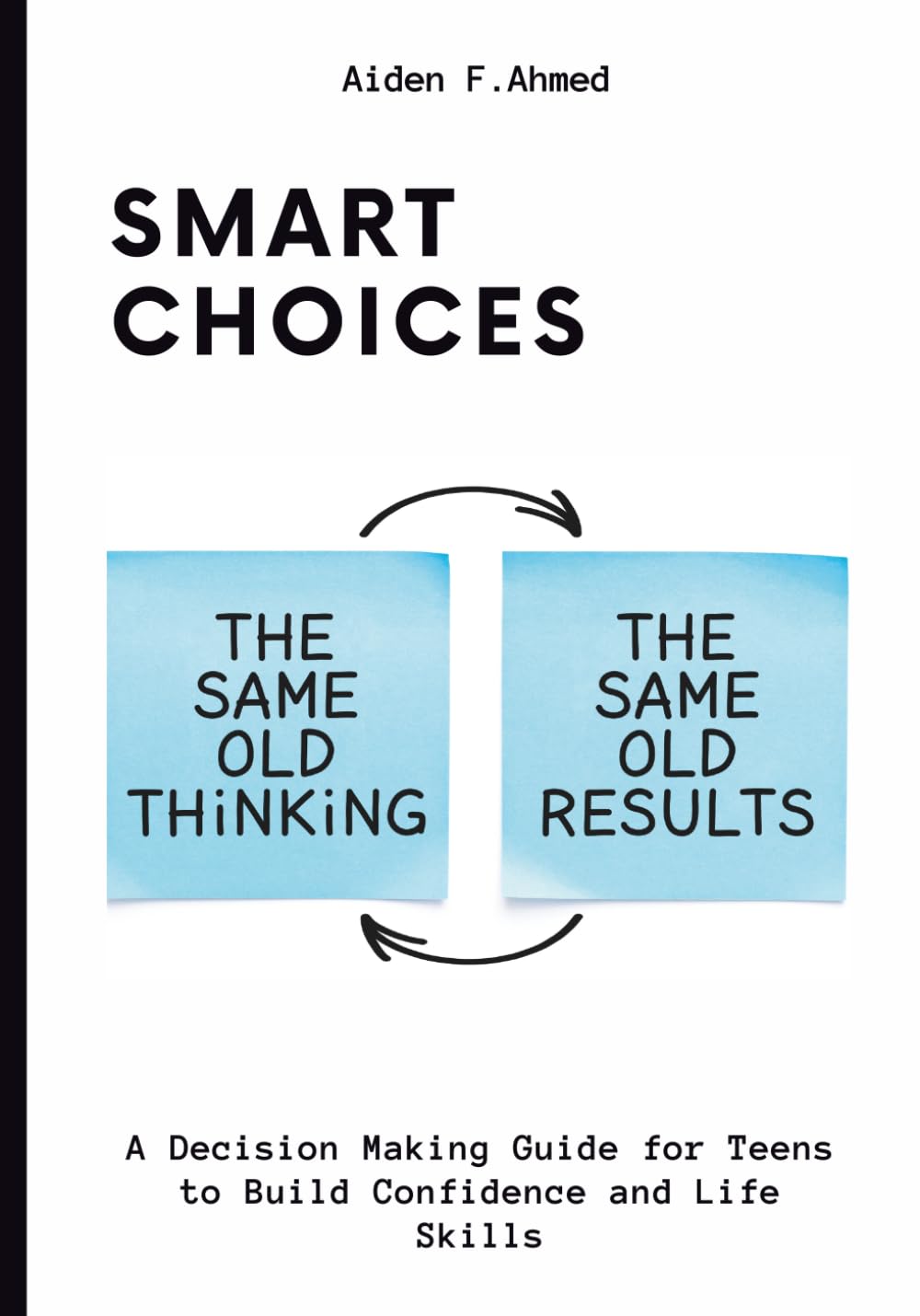 Smart Choices: A Decision Making Guide for Teens to Build Confidence and Life Skills